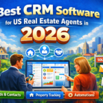 Best CRM Software for US Real Estate Agents in 2026